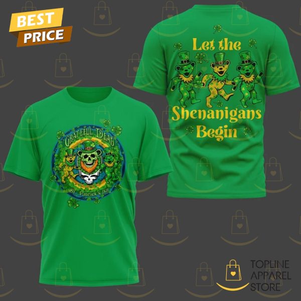 Grateful Dead – St. Patrick Day Let The Shenanigans Begin 3D T-Shirt – Green