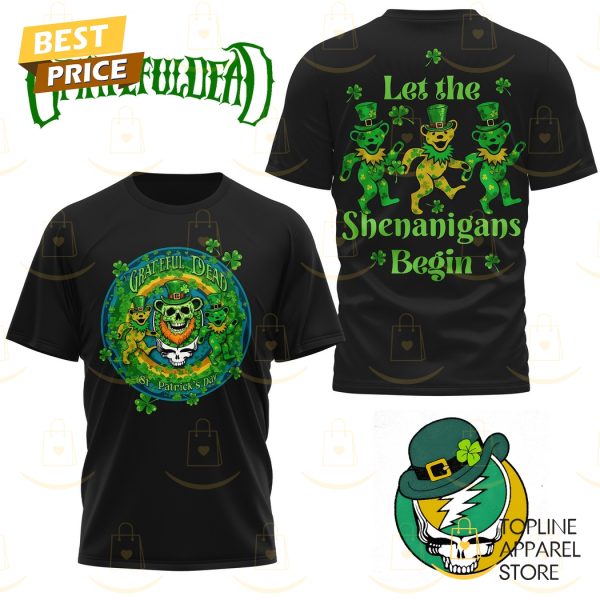 Grateful Dead – St. Patrick Day Let The Shenanigans Begin 3D T-Shirt