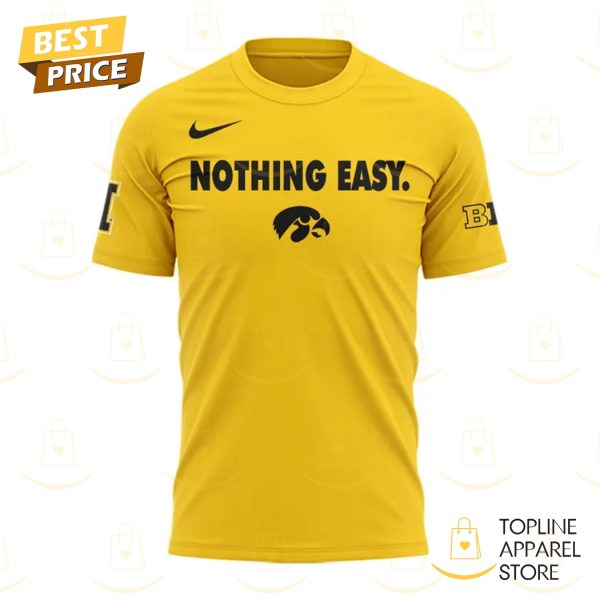 Iowa Hawkeyes 2025 Nothing Easy 3D T-Shirt – Gold