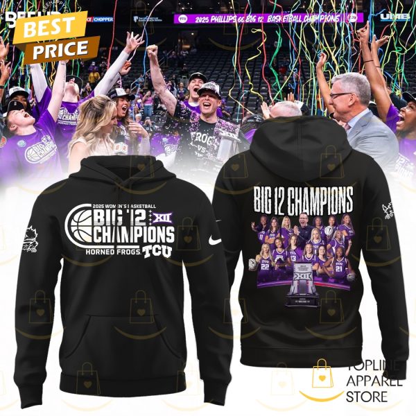 TCU Horned Frogs 2025 Big 12 Womens Basketball Conference Tournament Champions Hoodie