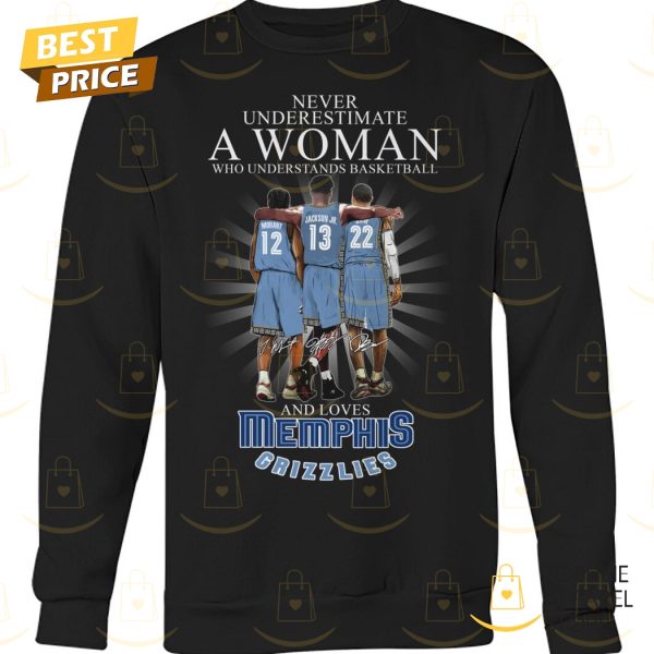 Never Underestimate A Woman Who Understands Basketball And Loves Memphis Grizzlies Signature Unisex T-Shirt