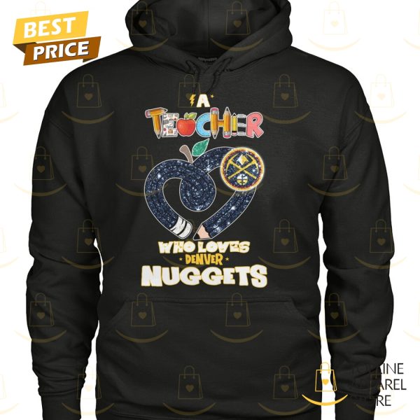 Teacher Who Love Denver Nuggets Unisex T-Shirt