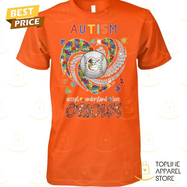 Autism Accept Understand Love Baltimore Orioles Unisex T-Shirt