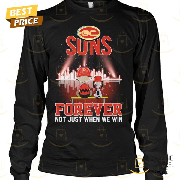 Gold Coast SUNS Forever Not Just When We Win Unisex T-Shirt