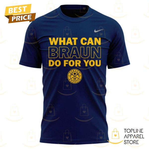 Christian Braun MIP Denver Nuggets What Can Braun Do For You 3D T-Shirt
