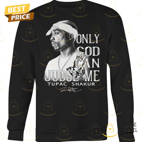 Only God Can Judge Me Tupac Shakur Signature Unisex T-Shirt