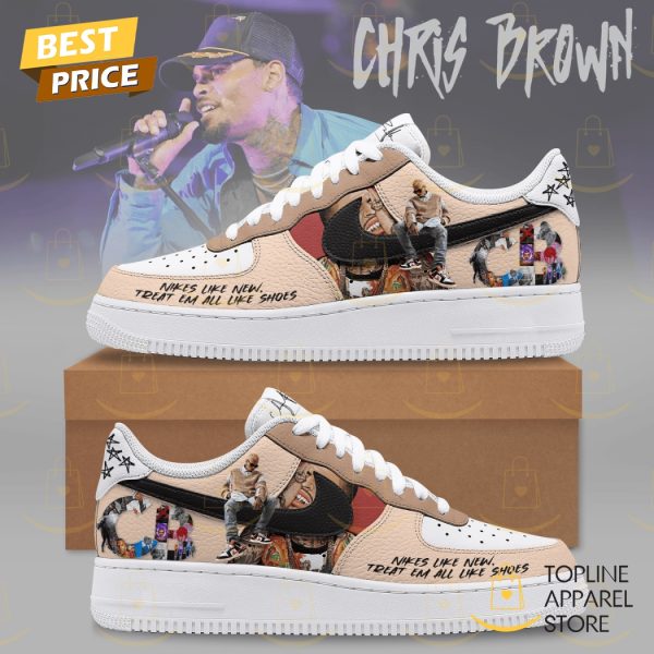 Chris Brown N Ikes Like New Treat Em All Like Shoes Air Force Shoes