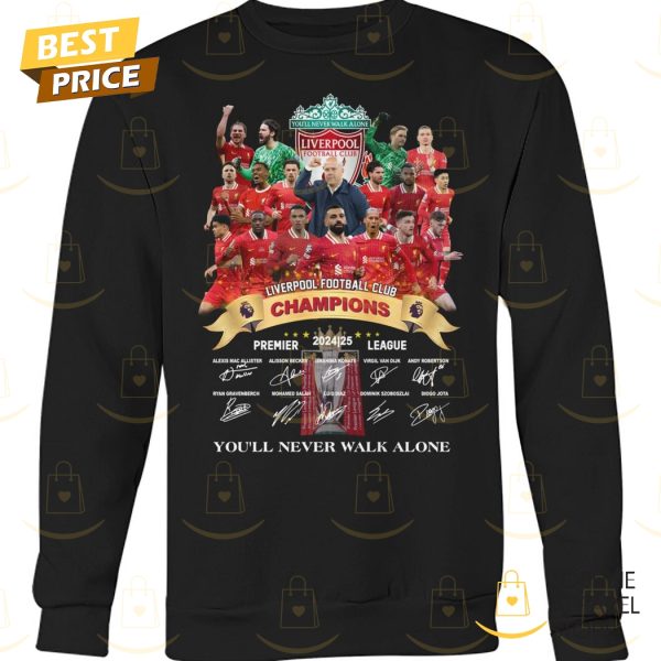 Liverpool Football Club Champions Premier 2024-2025 League Signature You ll Never Walk Alone Unisex T-Shirt