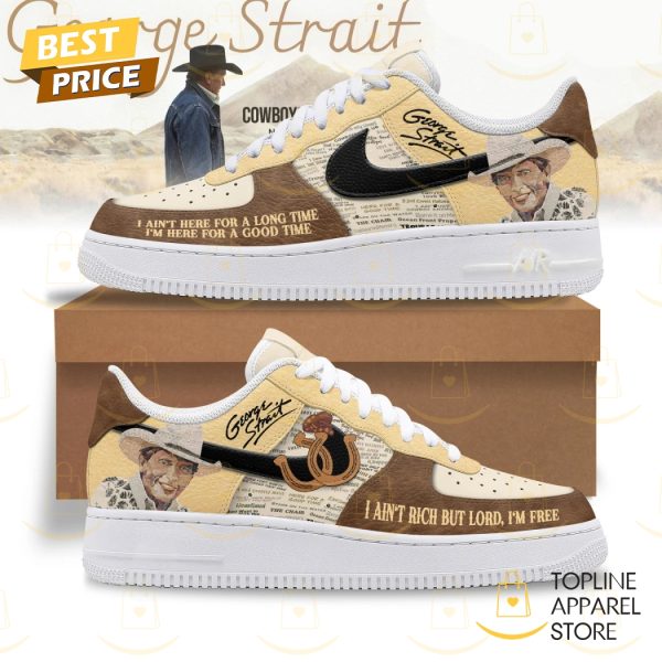 George Strait I Aint Here For A Long Time Im Here For A Good Time Air Force Shoes
