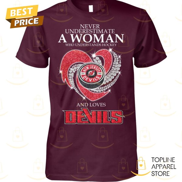 Never Underestimate A Woman Who Understands Hockey And Loves New Jersey Devils Unisex T-Shirt