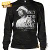 only god can judge me tupac shakur signature unisex t shirt 2 dnd7J.jpg