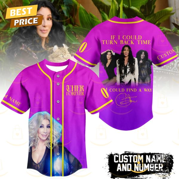 Personalized Cher If I Could Turn Back Time I Could Find A Way Baseball Jersey