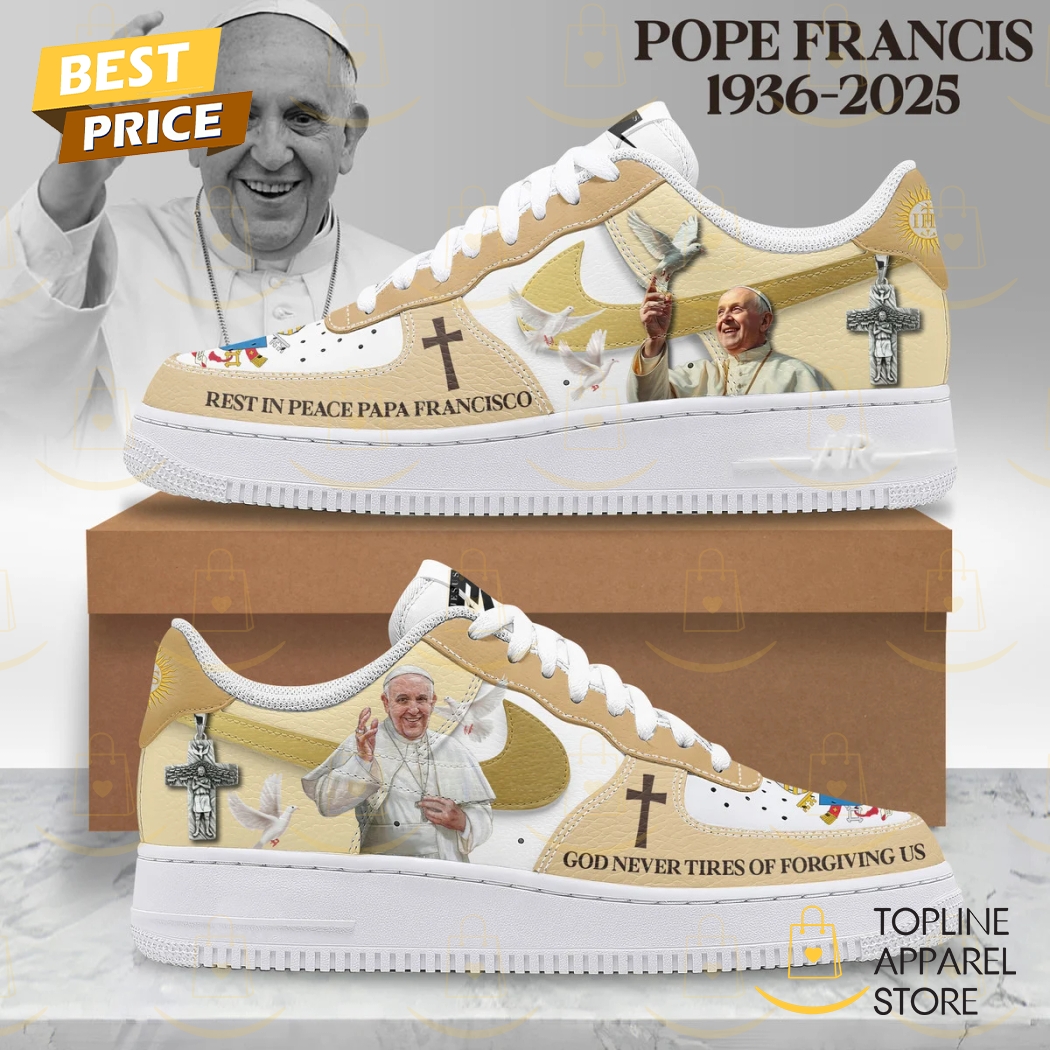 Pope Francis Rest In Peace Papa Francisco God Never Tires Of Forgiving Us Air Force Shoes Pope Francis Rest In Peace Papa Francisco God Never Tires Of Forgiving Us Air Force Shoes