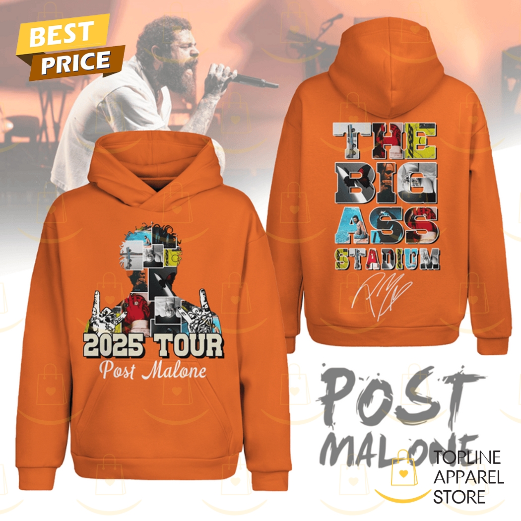 Post Malone The Big Ass Stadium 2025 Tour Signature Hoodie Post Malone The Big Ass Stadium 2025 Tour Signature Hoodie