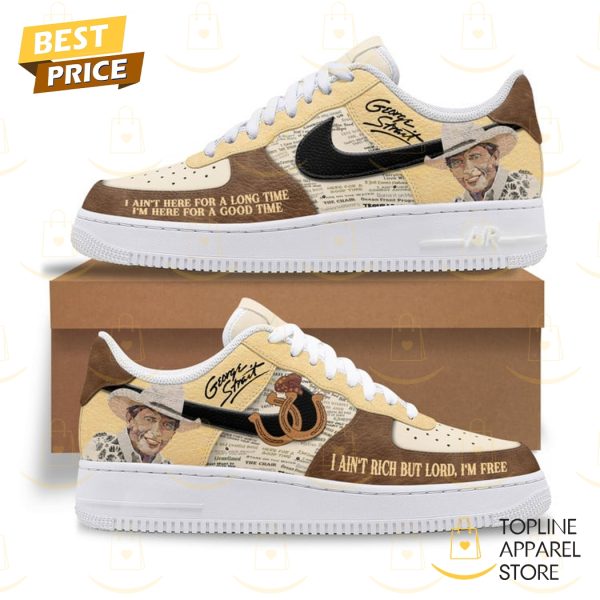 George Strait I Aint Here For A Long Time Im Here For A Good Time Air Force Shoes