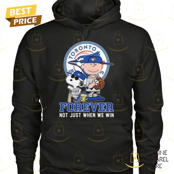 Toronto Blue Jays Peanuts Forever Not Just When We Win Unisex T-Shirt
