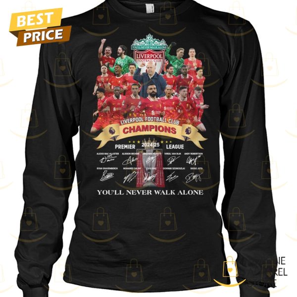 Liverpool Football Club Champions Premier 2024-2025 League Signature You ll Never Walk Alone Unisex T-Shirt