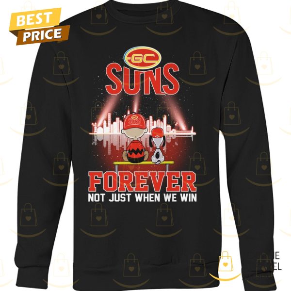 Gold Coast SUNS Forever Not Just When We Win Unisex T-Shirt