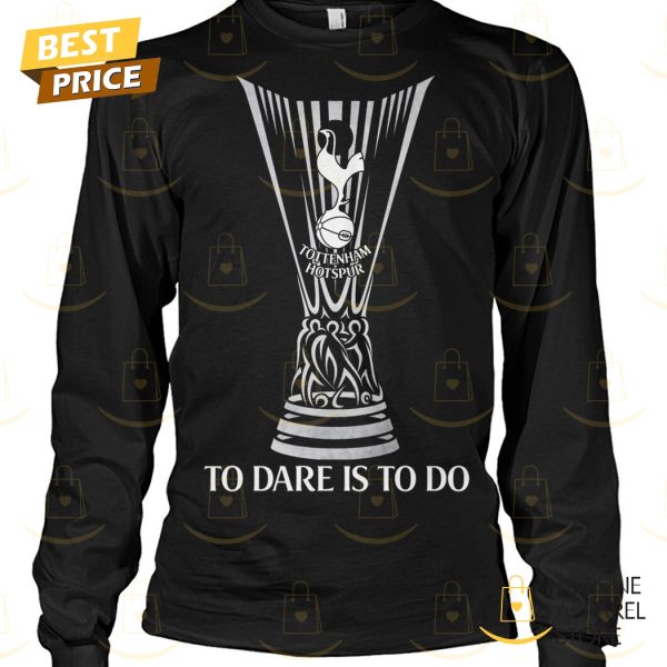 Tottenham Hotspur To Dare Is To Do Unisex T-Shirt
