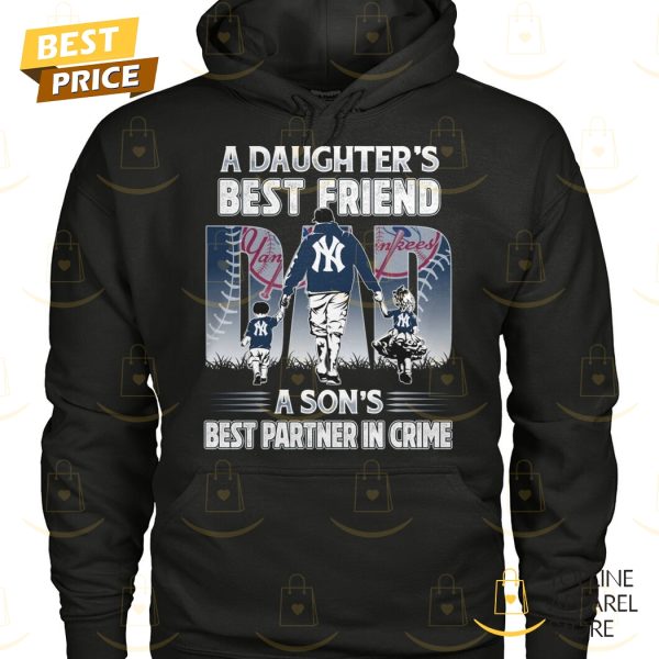 A Daughter Best Friend A Son Best Partner In Crime New York Yankees Unisex T-Shirt