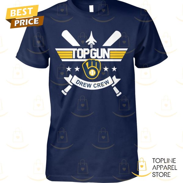 Top Gun Milwaukee Brewers Drew Crew Unisex T-Shirt