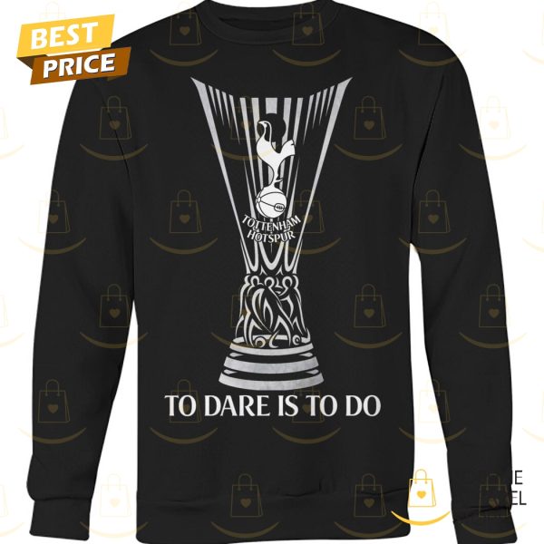 Tottenham Hotspur To Dare Is To Do Unisex T-Shirt