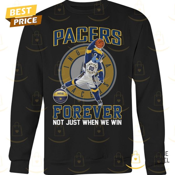 Indiana Pacers Forever Not Just When We Win Unisex T-Shirt