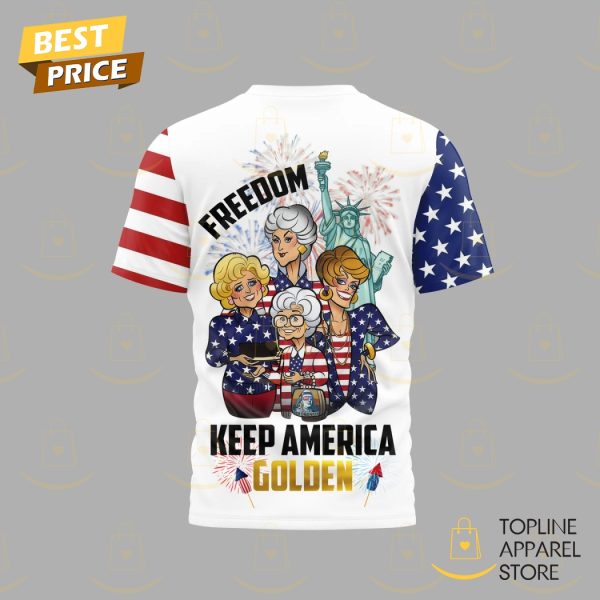 The Golden Girls Freedoom Keep American Golden 3D T-Shirt