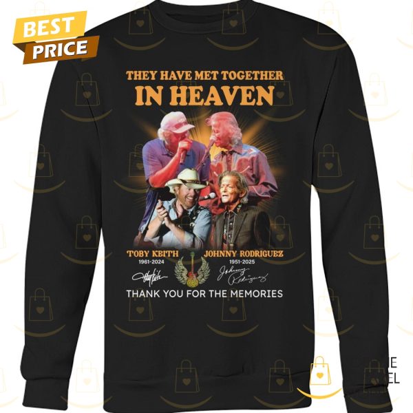 They Have Met Together In Heaven Toby Keith & Johnny Rodriguez Signature Thank You For The Memories Unisex T-Shirt