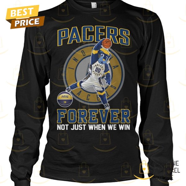 Indiana Pacers Forever Not Just When We Win Unisex T-Shirt
