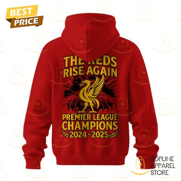 Liverpool EPL Champions 2024-2025 The Reds Rise Again Hoodie