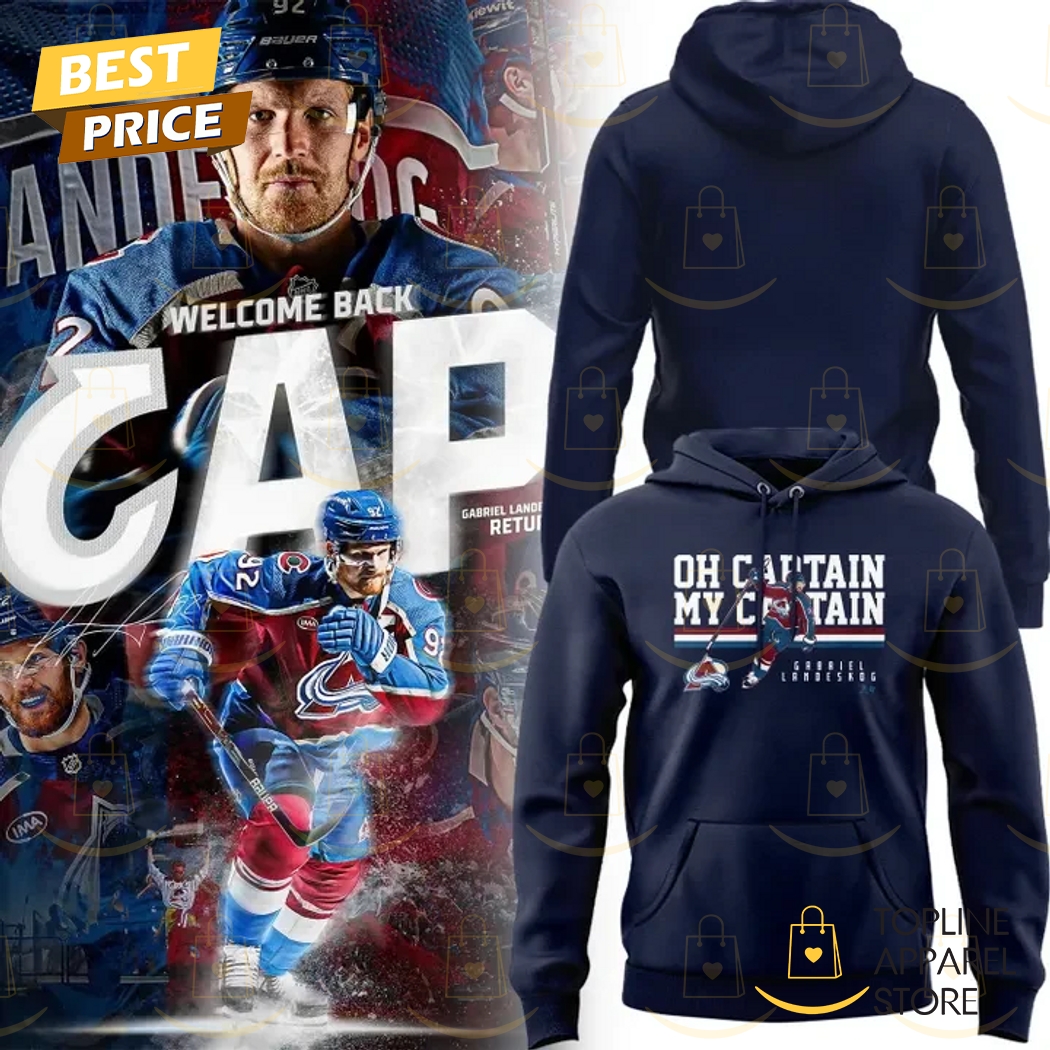 Colorado Avalanche Oh Captian My Captian Welcome Back Cap Hoodie Colorado Avalanche Oh Captian My Captian Welcome Back Cap Hoodie