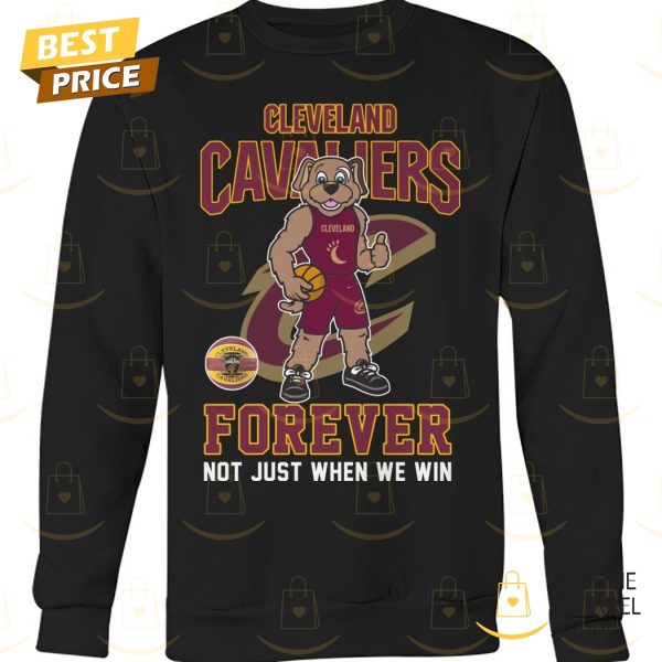 Cleveland Cavaliers Forever Not Just When We Win Unisex T-Shirt
