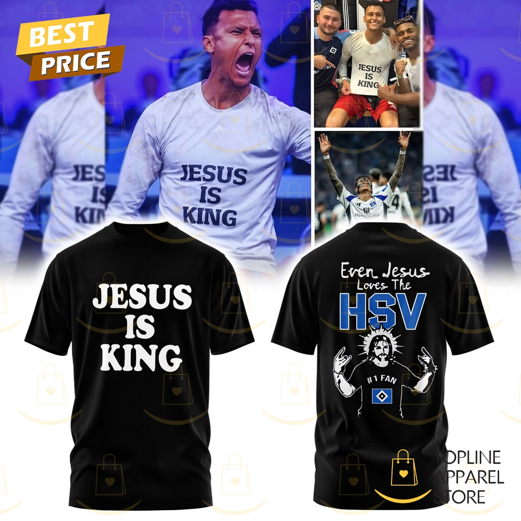 Hamburger SV Jesus Is King Even Jesus Loves The HSV 3D T-Shirt Hamburger SV Jesus Is King Even Jesus Loves The HSV 3D T-Shirt