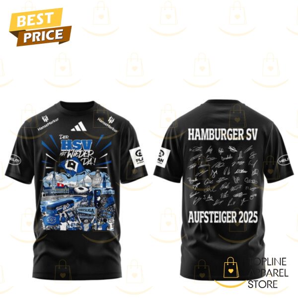 Hamburger Sv Der Hsv Ist Wieder Da Signature Aufsteiger 2025 3D T-Shirt