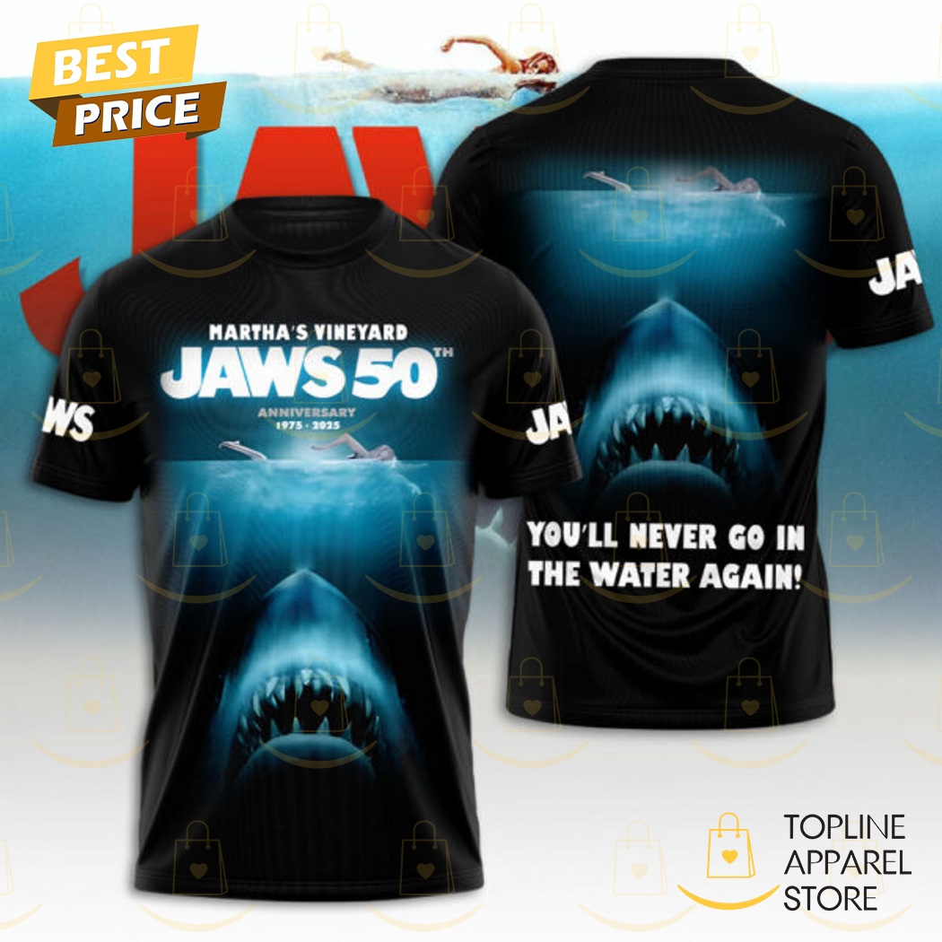 Jaws 50th Anniversary 1975-2025 Martha Vineyard You ll Never Go In The Water Again 3D T-Shirt Jaws 50th Anniversary 1975-2025 Martha Vineyard You ll Never Go In The Water Again 3D T-Shirt