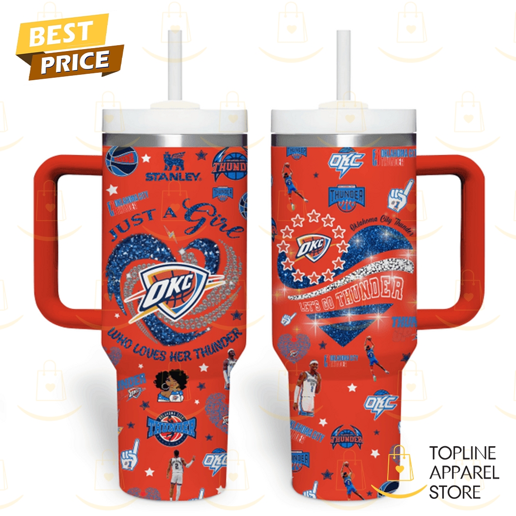 Just A Girl Who Loves Her Oklahoma City Thunder 2025 Tumbler With Handle And Straw Just A Girl Who Loves Her Oklahoma City Thunder 2025 Tumbler With Handle And Straw