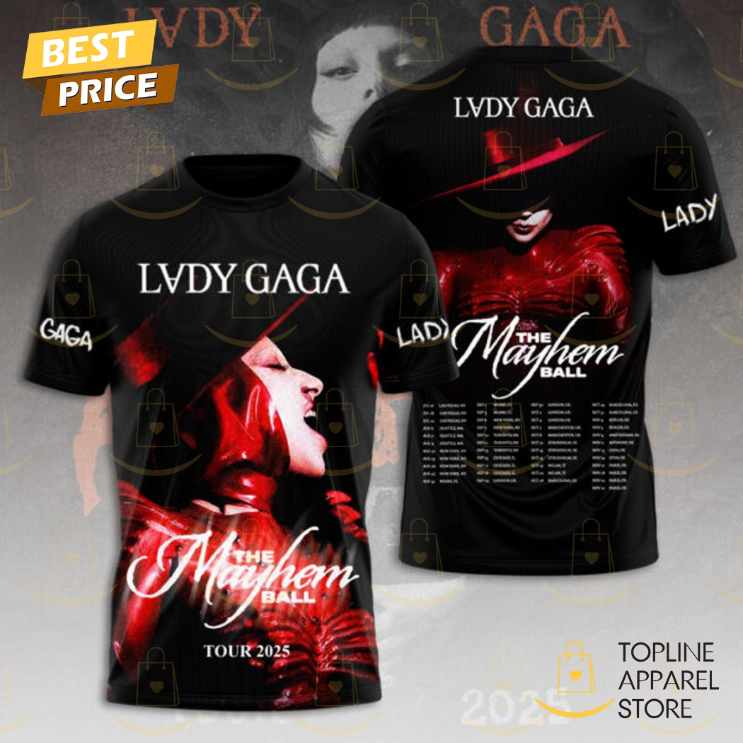 Lady Gaga The Mayhem Ball Tour 2025 3D T-Shirt Lady Gaga The Mayhem Ball Tour 2025 3D T-Shirt