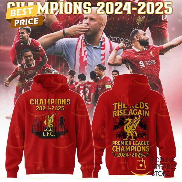 Liverpool EPL Champions 2024-2025 The Reds Rise Again Hoodie