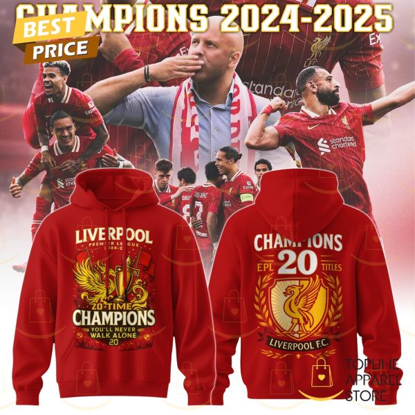 Liverpool Premier League 2024-25 20-Time Champions You ll Never Walk Alone Hoodie