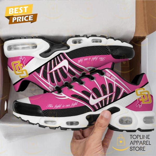 Personalized San Diego Padres Her Fight Is Our Fight Air Max Plus Shoes