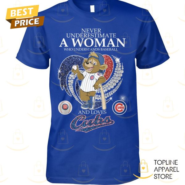 Never Underestimate A Woman Who Understand Baseball And Loves Chicago Cubs Unisex T-Shirt