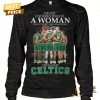 never underestimate a woman who understands basketball and loves boston celtics signature unisex t shirt 2 Jw1Jb.jpg