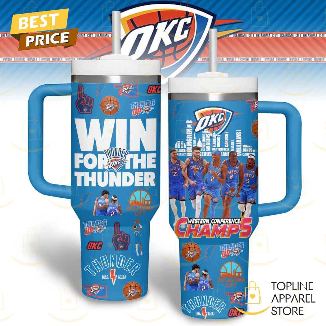 Oklahoma City Thunder Western Conference Champs - Win For The Thunder Tumbler With Handle And Straw Oklahoma City Thunder Western Conference Champs - Win For The Thunder Tumbler With Handle And Straw