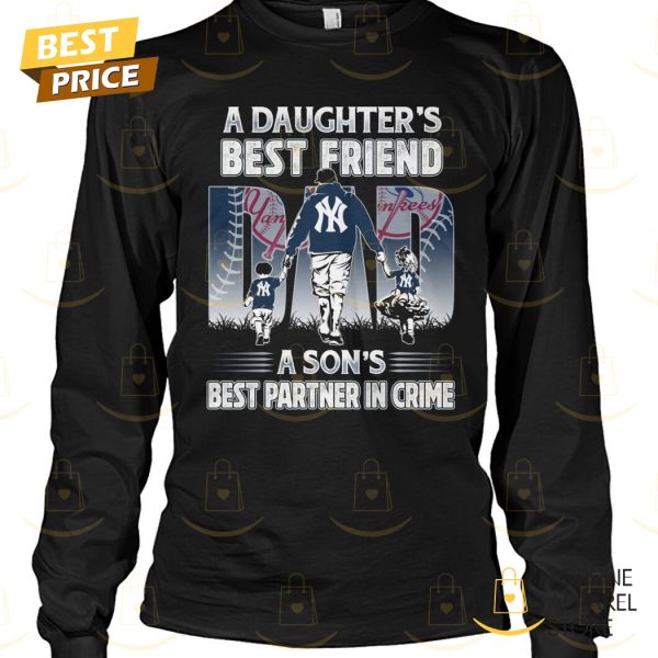 A Daughter Best Friend A Son Best Partner In Crime New York Yankees Unisex T-Shirt