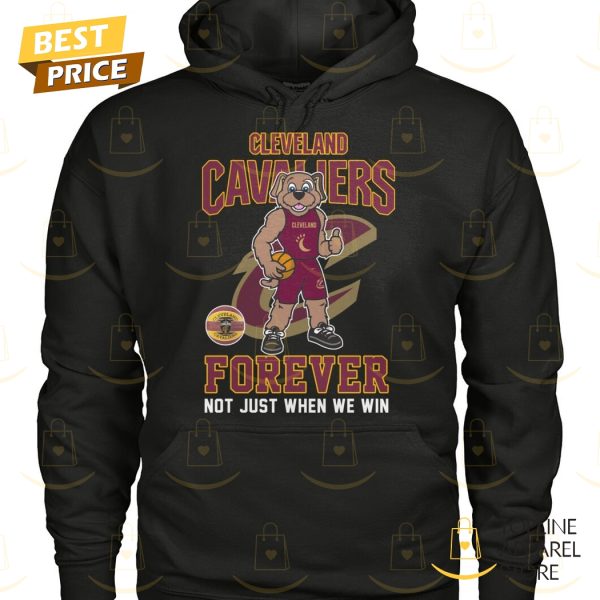 Cleveland Cavaliers Forever Not Just When We Win Unisex T-Shirt