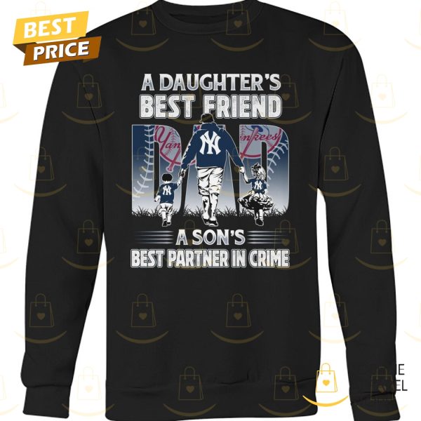 A Daughter Best Friend A Son Best Partner In Crime New York Yankees Unisex T-Shirt