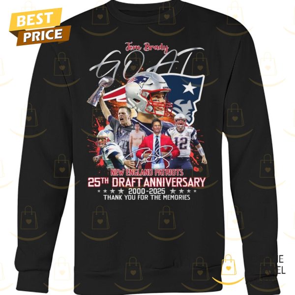 Goat Tom Brady New England Patriots 25th Draft Anniversary 2000-2025 Signature Thank You For The Memories Unisex T-Shirt
