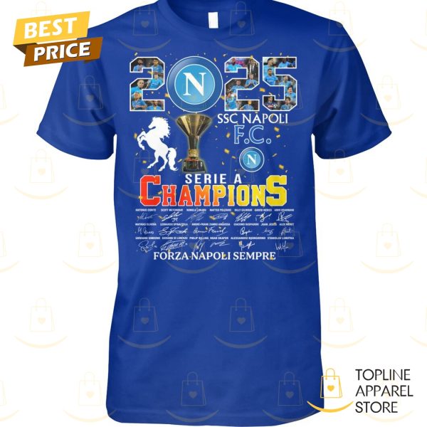 2025 SSC Napoli FC Serie A Champions Signature Forza Napoli Sempre Unisex T-Shirt