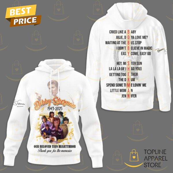 Bobby Sherman 1943-2025 Rest In Peace Thank You For The Memories Signature Hoodie
